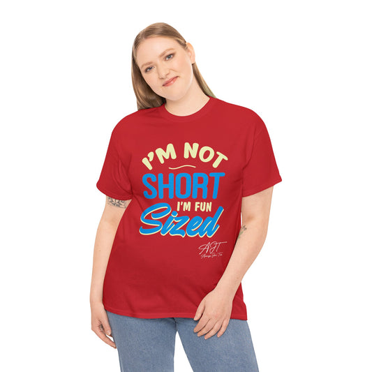 "I'm Not Short" Cotton Tee