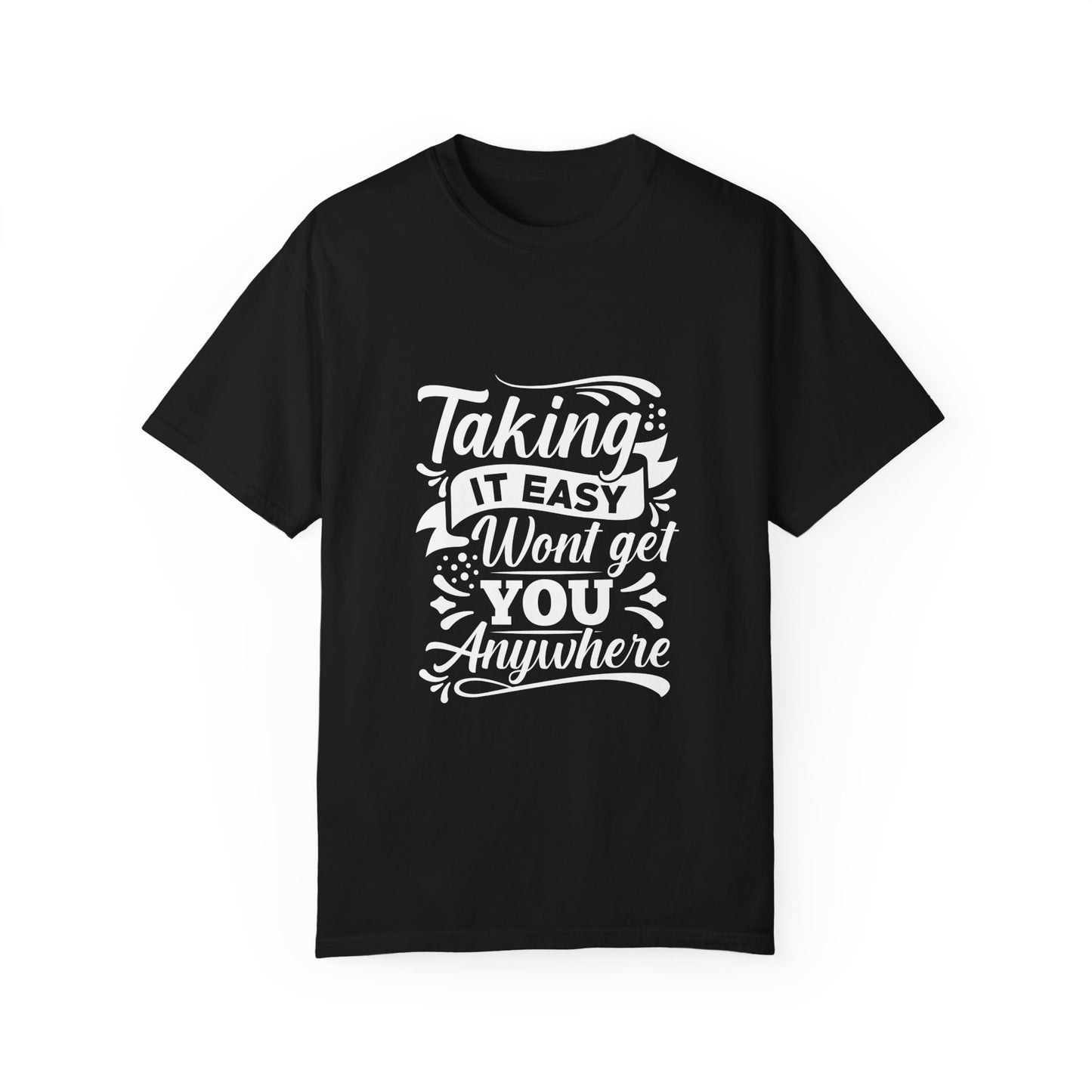 Taking It Easy Motivational Unisex T-Shirt
