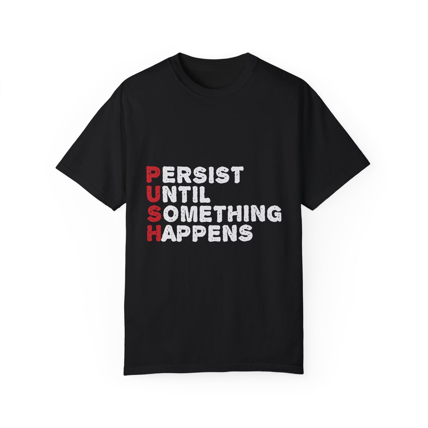 Persist Until Something Happens T-Shirt