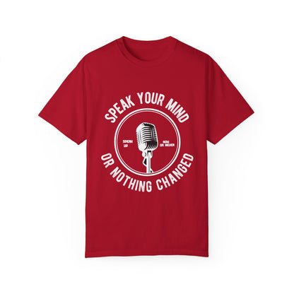 Garment-Dyed T-shirt - Speak Your Mind Design