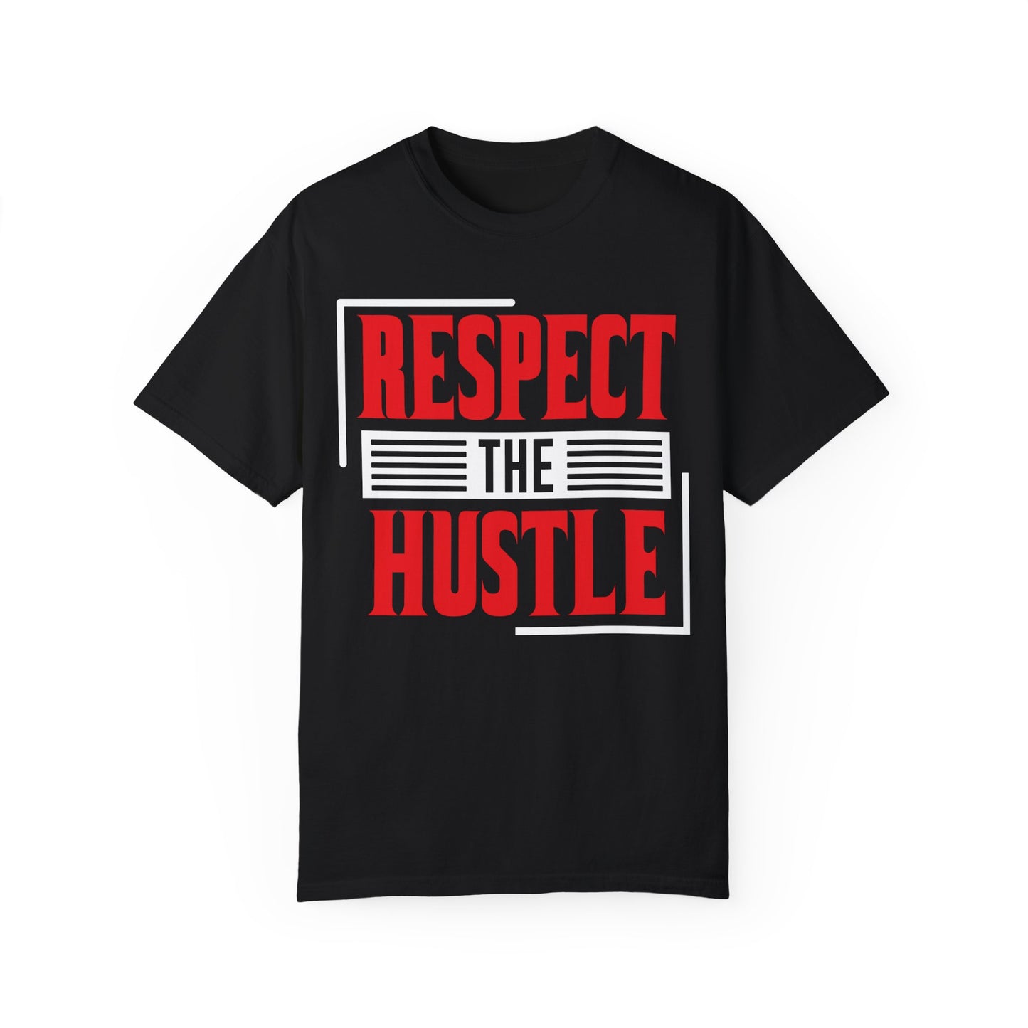 Respect The Hustle T-Shirt - Unisex