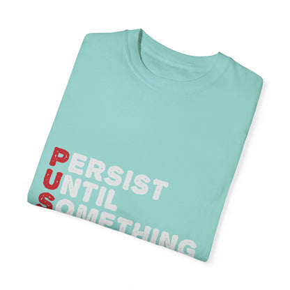 Persist Until Something Happens T-Shirt