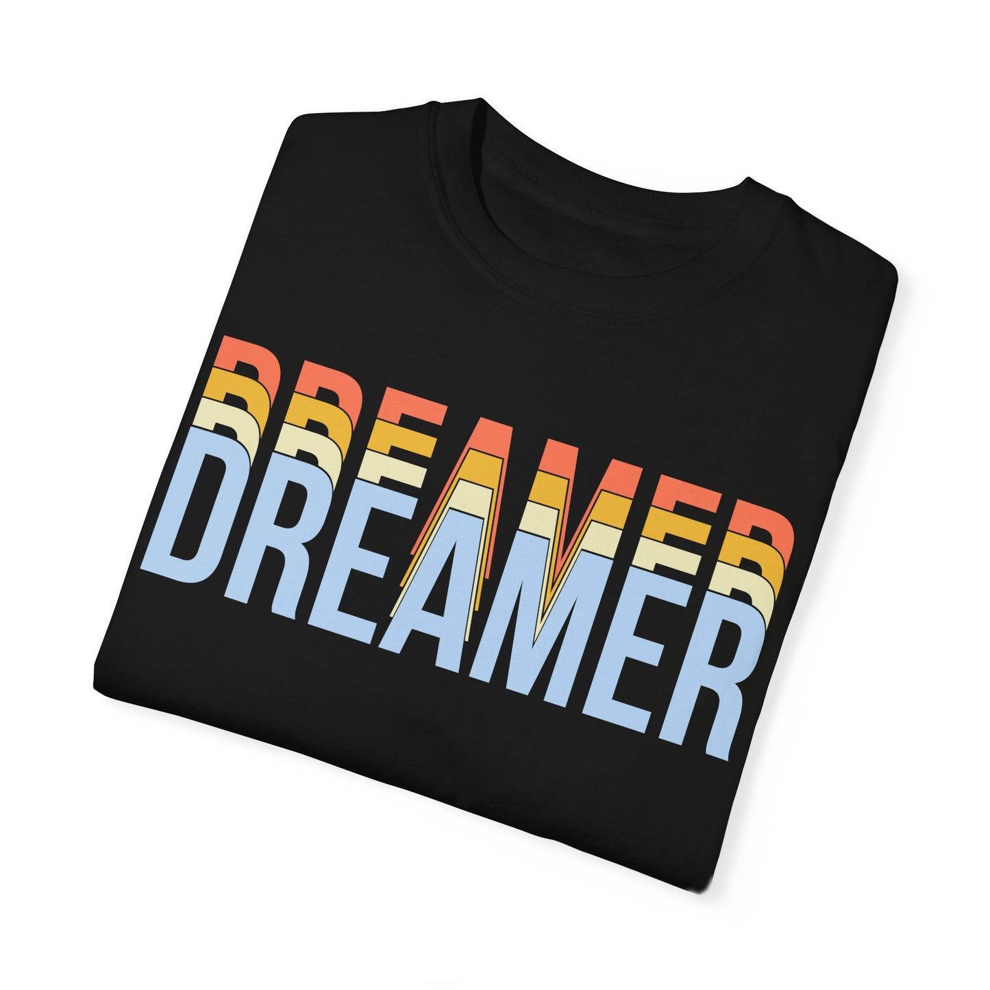 Dreamer T-Shirt - Unisex Garment-Dyed Tee for Those Who Dare to Dream