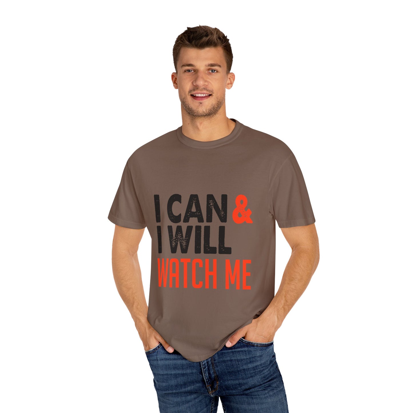 Motivational Tee: I Can & I Will Watch Me T-Shirt