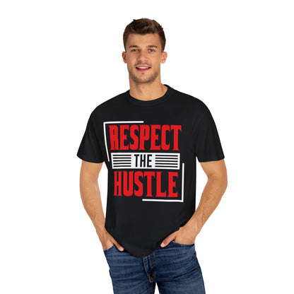 Respect The Hustle T-Shirt - Unisex