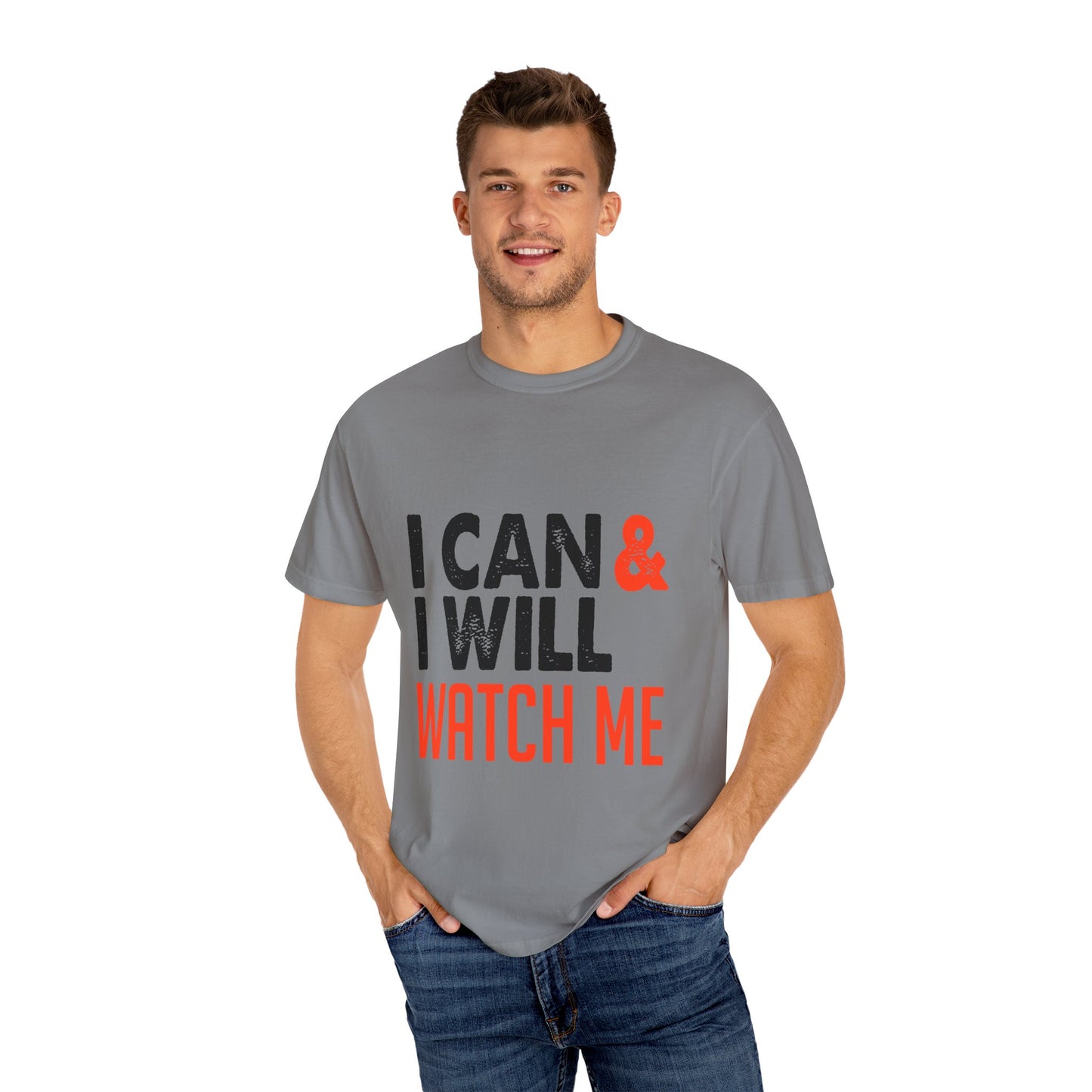 Motivational Tee: I Can & I Will Watch Me T-Shirt