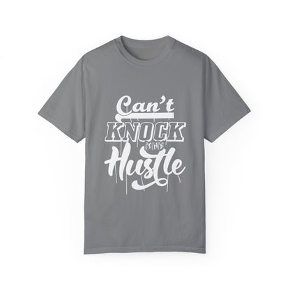 Garment-Dyed T-shirt - Can't Knock the Hustle