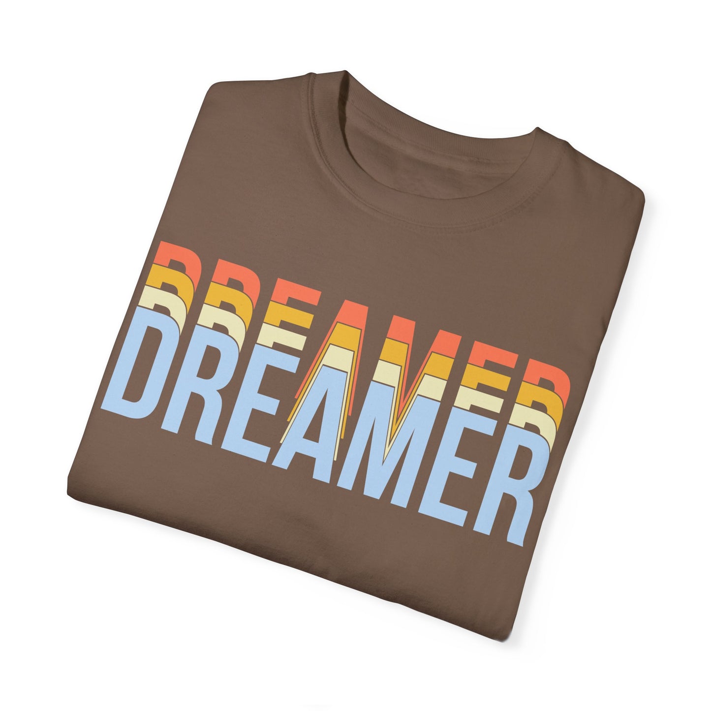 Dreamer T-Shirt - Unisex Garment-Dyed Tee for Those Who Dare to Dream