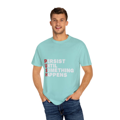 Persist Until Something Happens T-Shirt