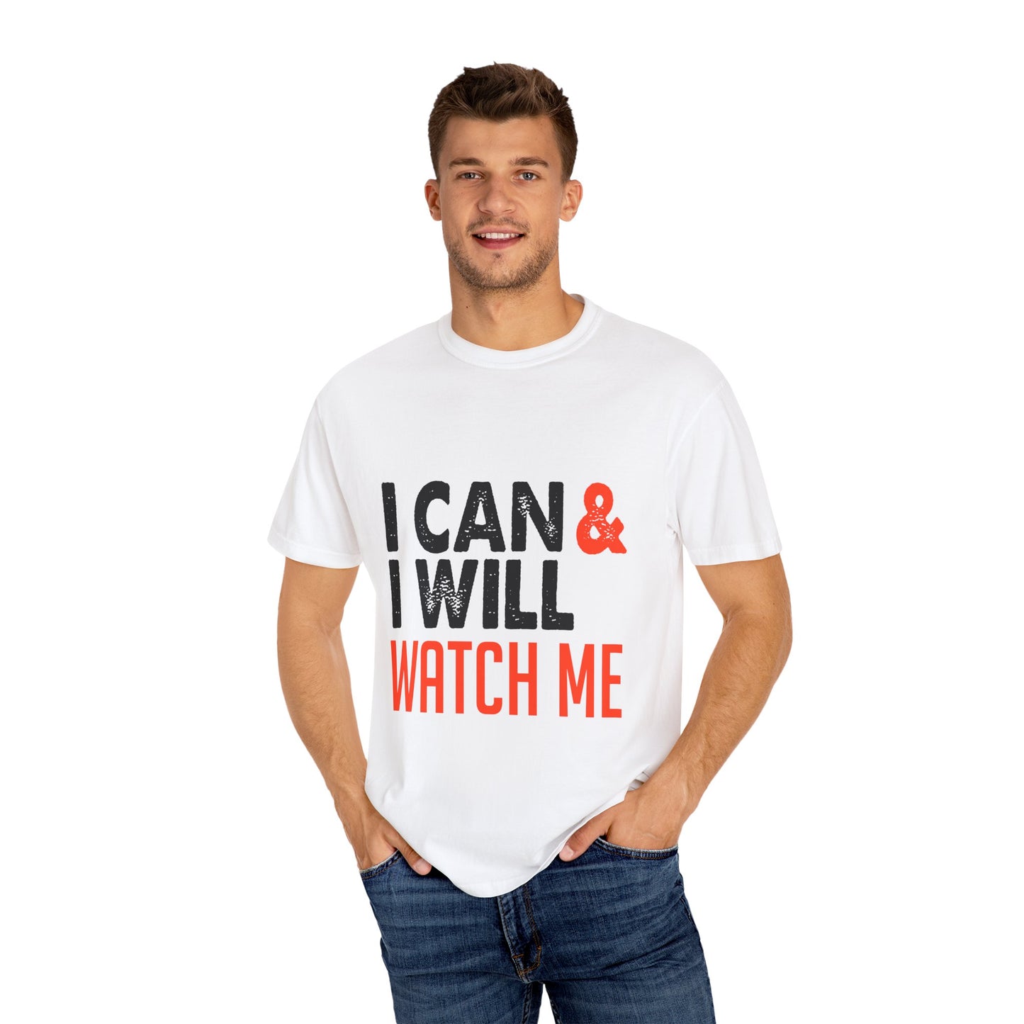 Motivational Tee: I Can & I Will Watch Me T-Shirt