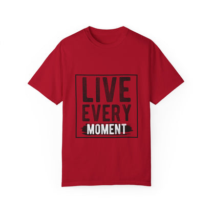 Live Every Moment T-Shirt - Unisex