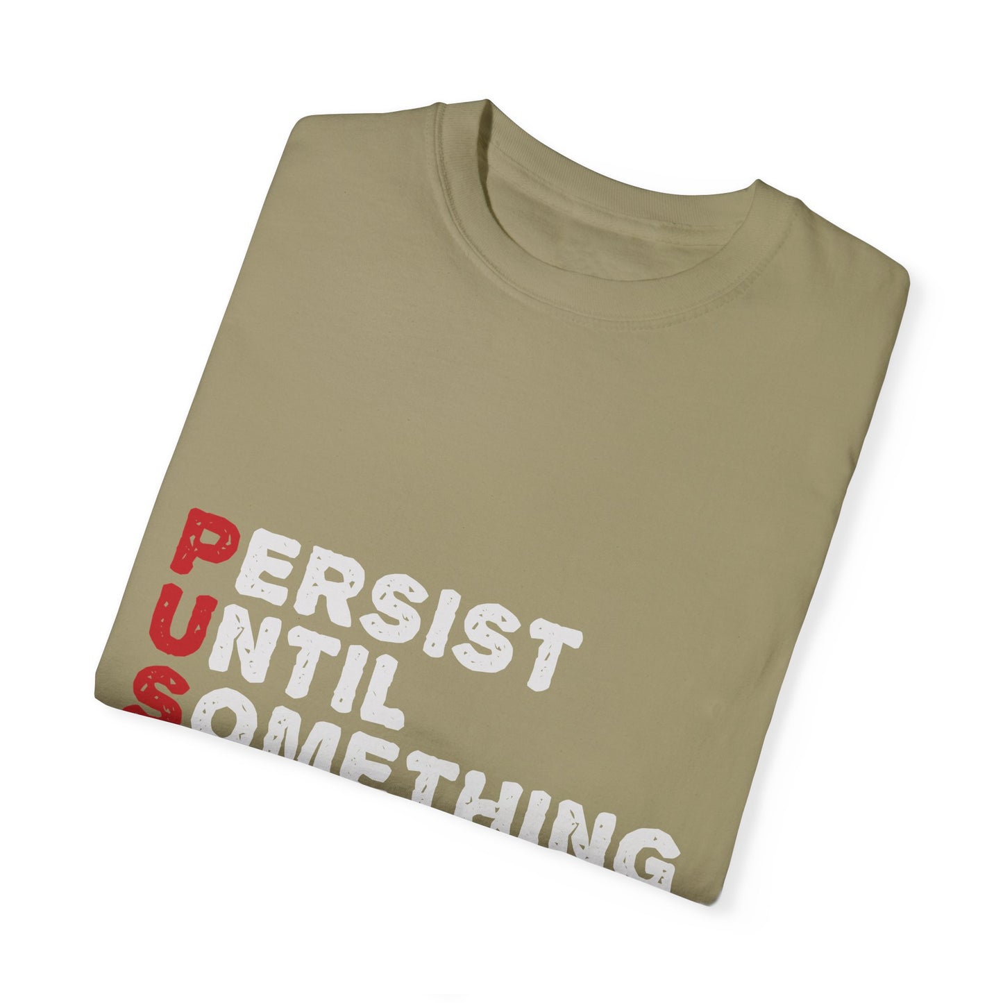 Persist Until Something Happens T-Shirt