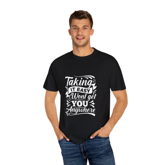 Taking It Easy Motivational Unisex T-Shirt