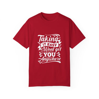 Taking It Easy Motivational Unisex T-Shirt