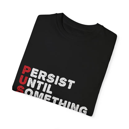 Persist Until Something Happens T-Shirt