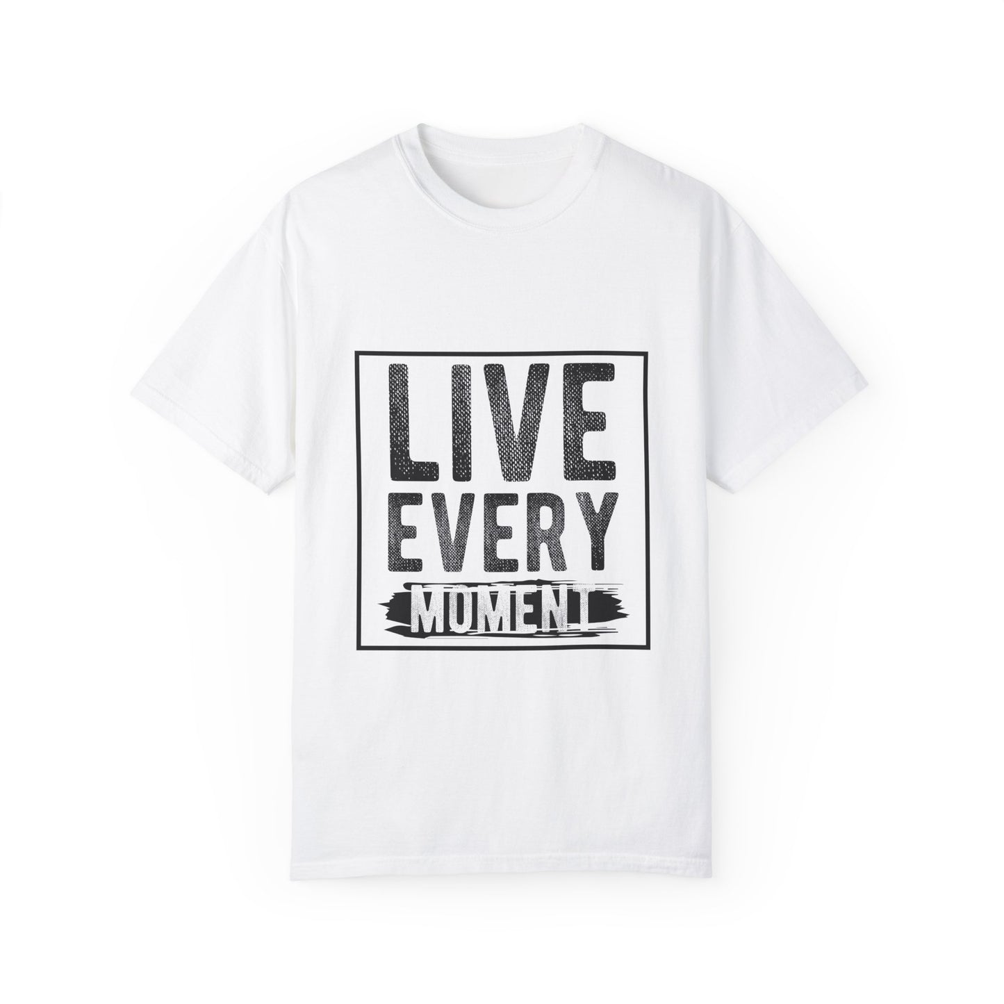 Live Every Moment T-Shirt - Unisex