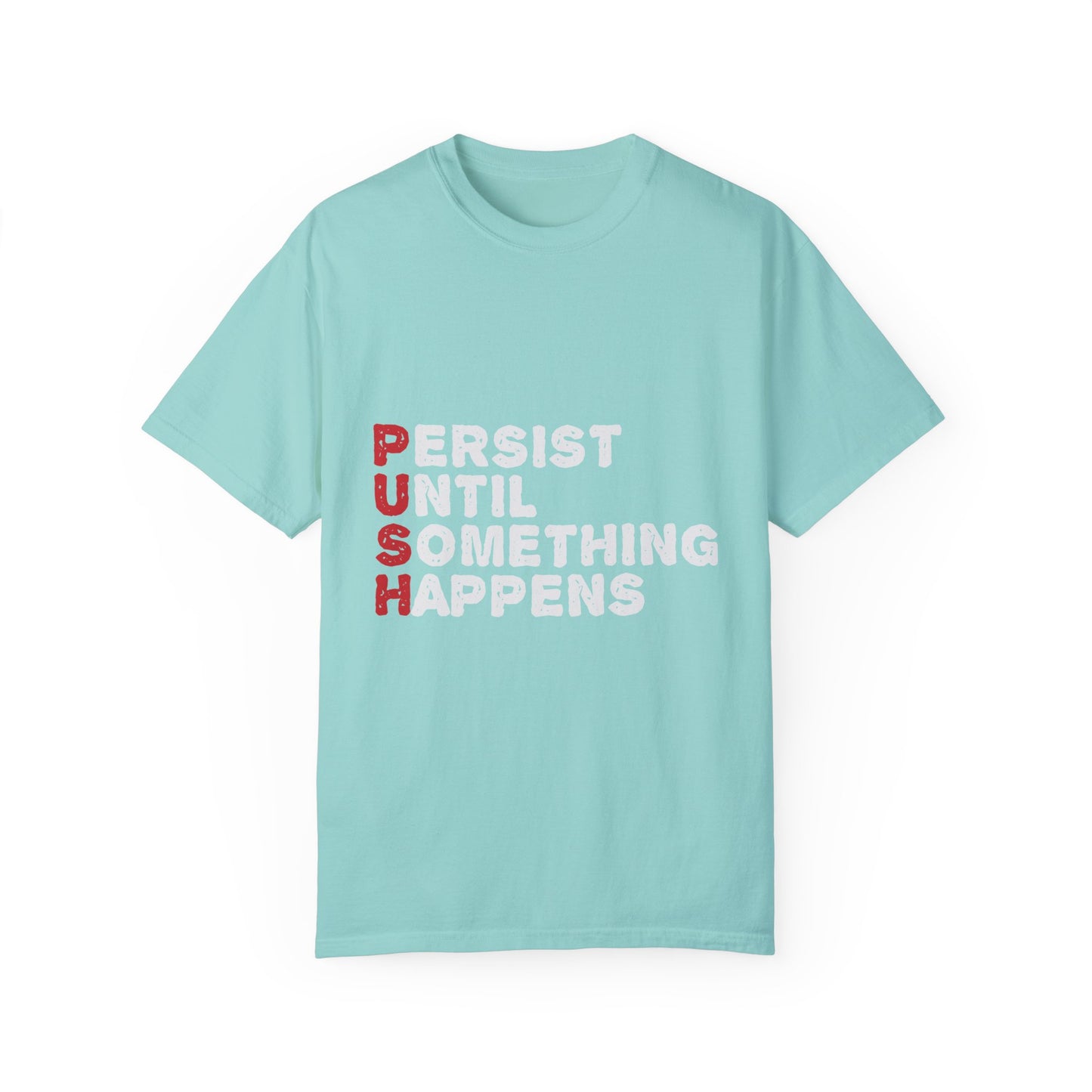 Persist Until Something Happens T-Shirt