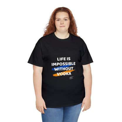 "Life Is Impossible Without Vodka" Tee