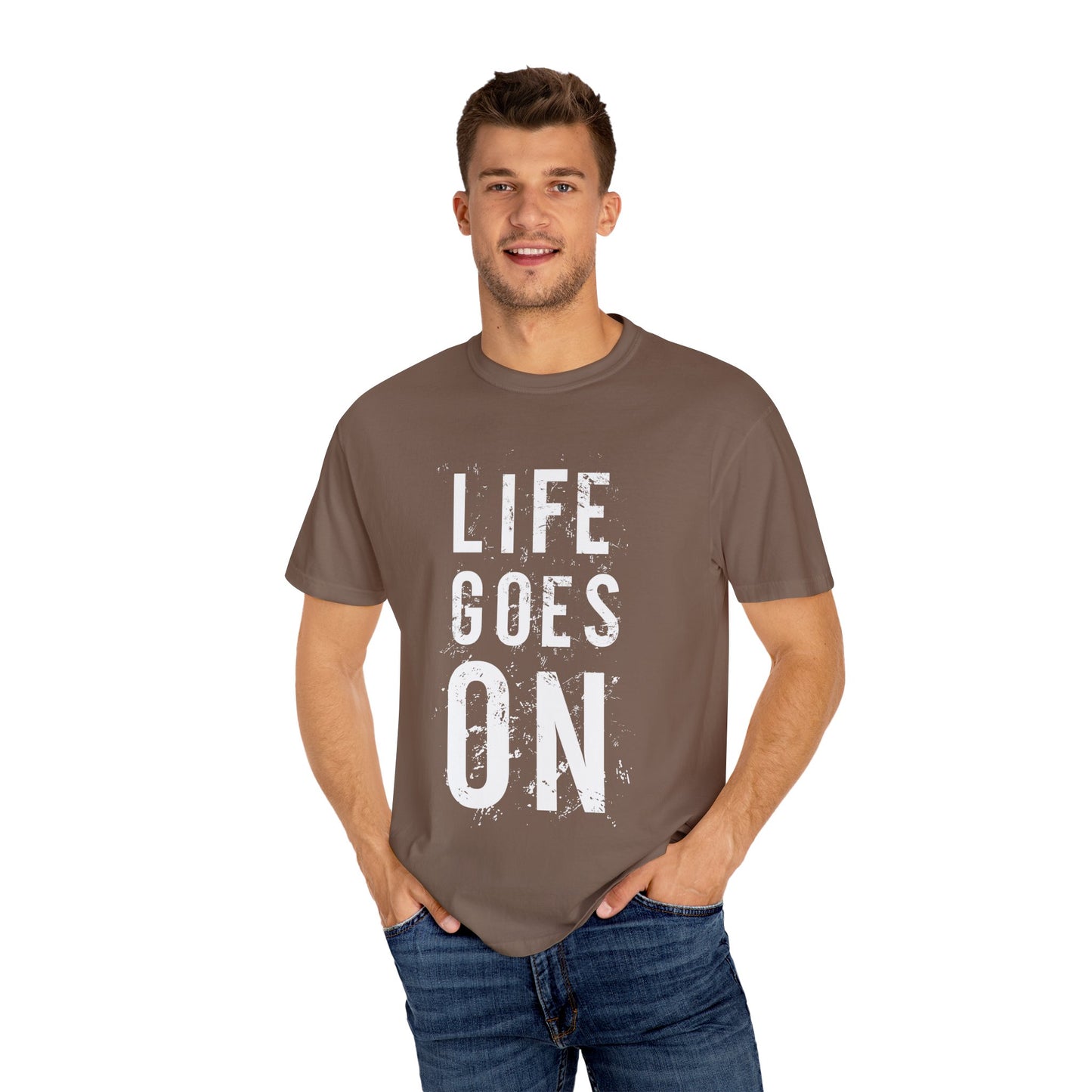 Life Goes ON T-Shirt - Unisex Garment-Dyed